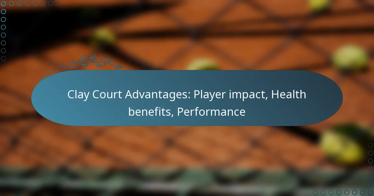 featured-image-clay-court-advantages-player-impact-health-benefits-performance