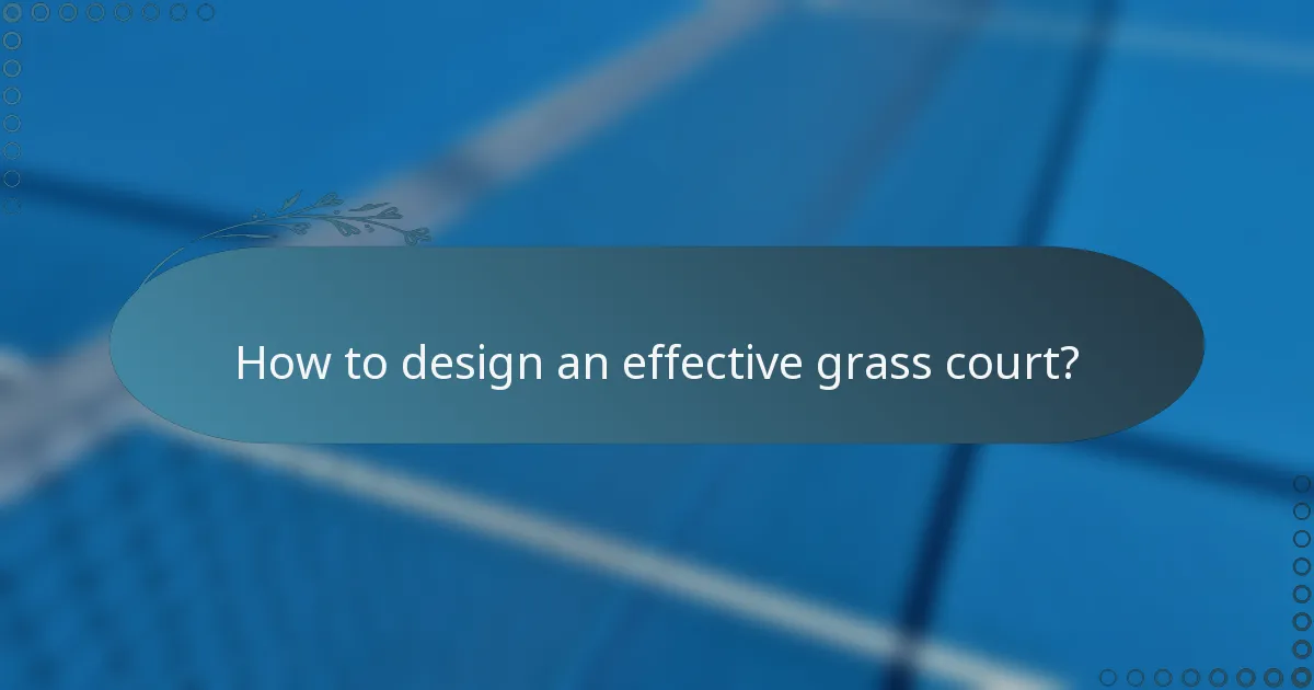 How to design an effective grass court?